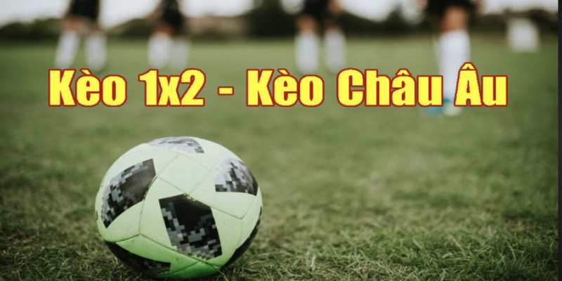 Bí kíp đọc kèo châu Âu